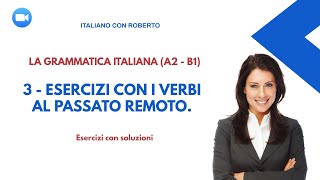 quotPassato remoto italiano 3 esercizi facili con le soluzioni Livello A2B1quot [upl. by Yeltihw]