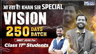 NEET 2026  Vision 250 Days Batch NEET 2026 for Class 11th Students  Khan Sir amp SSP Sir  KGS NEET [upl. by Ailema403]