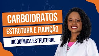 CARBOIDRATOS  ESTRUTURA E FUNÇÃO [upl. by Ecirp27]