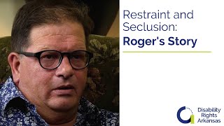 Restraint and Seclusion  Rogers Story  Disability Rights Arkansas [upl. by Nyrmak]