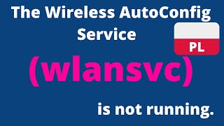 The Wireless AutoConfig Service wlansvc is not running  rozwiązanie problemu PL [upl. by Ytrebil566]