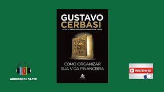 Como Organizar Sua Vida Financeira Audiobook Completo  Gustavo Cerbasi [upl. by Alfonzo]