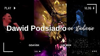 Dawid Podsiadło na stadionie 2024 Gdańsk  KONCERT VLOG [upl. by Yliab]