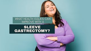 What Health Issues Can Improve with a Sleeve Gastrectomy [upl. by Eigna]