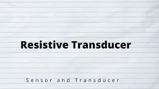 Resistive Transducer  Sensors and Transducers [upl. by Perreault]