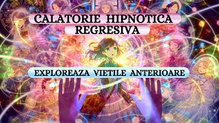 HIPNOZA GHIDATA REGRESIVA  EXPLOREAZA VIETILE ANTERIOARE [upl. by Brynna888]