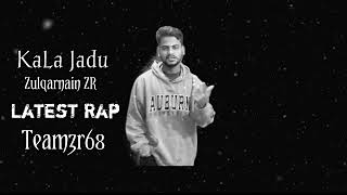 KALA JADU  Zulqarnain ZR  Urdu Rap [upl. by Par]