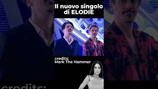 IL NUOVO SINGOLO DI ELODIE wmarkthehammer shorts [upl. by Nodnab]