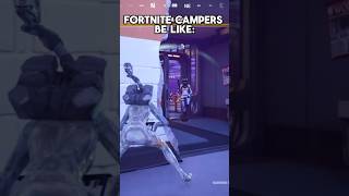 FORTNITE CAMPERS BE LIKE shortfortnite viralvideo [upl. by Neu]