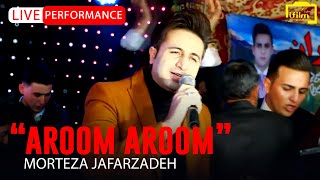 Morteza Jafarzadeh  Aroom Aroom  OFFICIAL LIVE VIDEO مرتضی جعفرزاده  ویدئو اجرای زنده آروم آروم [upl. by Akilam]