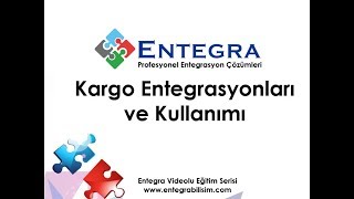 Entegra Kargo Entegrasyonları Kullanımı [upl. by Ahseim]