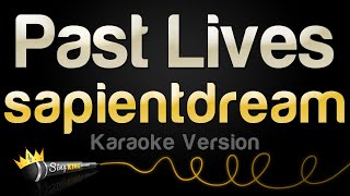 sapientdream  Past Lives Karaoke Version [upl. by Gunner]