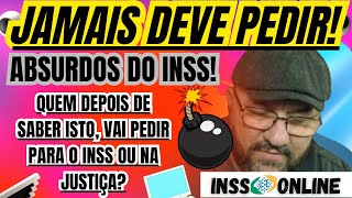 ABSURDO NINGUÉM DEVE PEDIR NO INSS E NA JUSTIÇA [upl. by Enelrak]