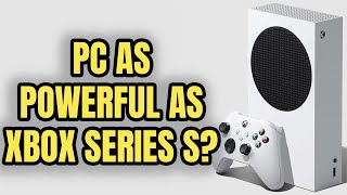 How Much Would It Cost To Build A PC As Powerful As The Xbox Series S 2023 Edition [upl. by Baron996]