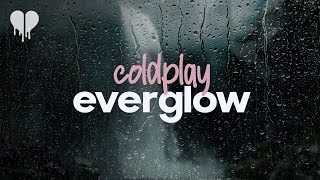 coldplay  everglow lyrics [upl. by Ardnuek]