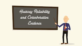 Hearsay Reliability and Corroborative Evidence [upl. by Nolaf]