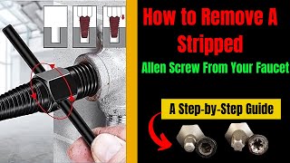 How to Remove a Stripped Allen Screw From Your Faucet [upl. by Ztnahc]