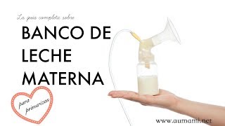 Banco de leche materna Guía completa para primerizas [upl. by Sorac372]