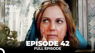 Mera Sultan  Episode 42 Urdu Dubbed [upl. by Daeriam823]