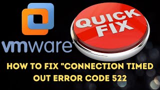 How to Fix quotConnection Timed Out Error Code 522quot When Downloading VMware Workstation Pro [upl. by Melodee]