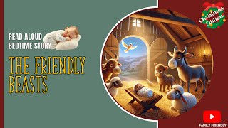 Christmas Bedtime Story The Friendly Beasts [upl. by Eanar]