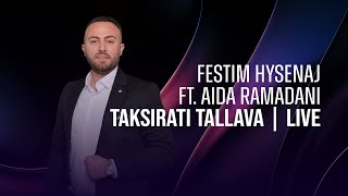 Festim Hysenaj ft Aida Ramadani  TAKSIRATI TALLAVA  Live 💥 [upl. by Ueik]