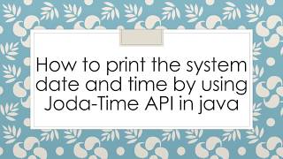 How display the current date and time by using joda time in java [upl. by Idnyc]