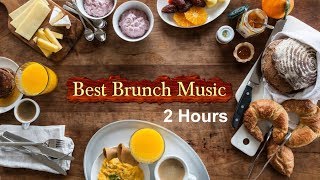 Brunch Music 2 HOURS of Brunch Music Playlist of Brunch Music Mix for Sunday and Everyday [upl. by Lazes]