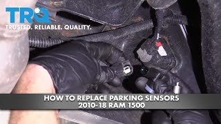 How to Replace Parking Sensors 201018 RAM 1500 [upl. by Wade840]