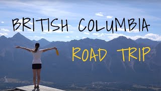 British Columbia Road Trip [upl. by Tollman]