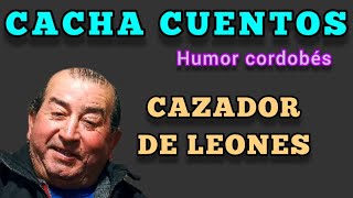 Cazador de leones Humor de CACHA CUENTOS [upl. by Mimi]