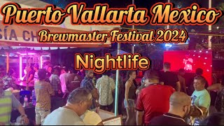 Puerto Vallarta Mexico  Brewmaster Festival 2024  Nightlife [upl. by Peppel]