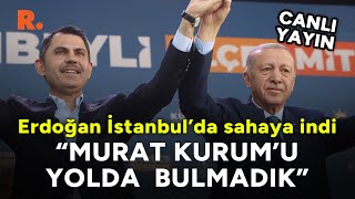 Seçime saatler kala Cumhurbaşkanı Erdoğan İstanbulda Murat Kurumu yolda bulmadık CANLI [upl. by Iramat]