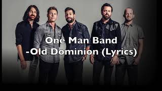 One Man Band  Old Dominion Lyrics [upl. by Carmon]