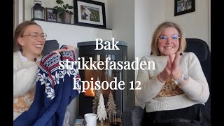 Bak strikkefasaden  Episode 12  Den med strikkepodjulebord strikkepodcast strikk knit [upl. by Oster]