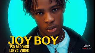 Joe Boy 150 Alcohol Video Liryc Audio Letra [upl. by Toh912]