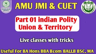 Union and its territory AMU JMI Entrance 2024 Complete video BA BBA Bcom BALLB [upl. by Eiveneg]