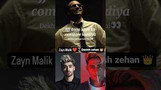 Danish Zehen 👑 vs Zayn Malik ❤️ fans 💯💯 danish zayn short danish zehen zayn malik viral [upl. by Hersh]