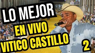 ✔️ VITICO CASTILLO LO MEJOR EN VIVO HD 1080 COMPLETO 22 [upl. by Marva665]