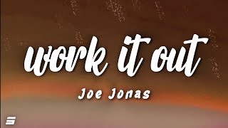 Joe Jonas  Work It Out Lyrics [upl. by Esirehc]