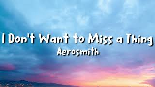 Aerosmith  I Don’t Want to Miss a Thing lyrics [upl. by Marji]