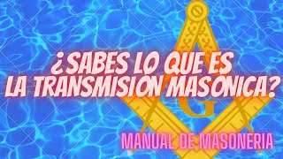 ¿SABES LO QUE ES LA TRANSMISIÓN MASÓNICA [upl. by Elsy134]