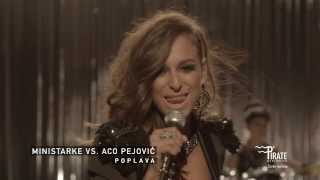 Ministarke ft Aco Pejovic  Poplava  Official Video [upl. by Altis714]