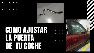 ✅TRUCO CÓMO AJUSTAR LA PUERTA DE TU COCHE 100 Válido [upl. by Llenrup543]