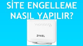 Zyxel Modem Site Engelleme Nasıl Yapılır [upl. by Emyam513]