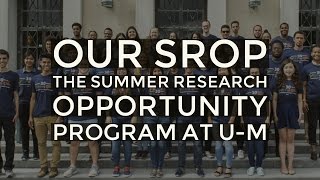 Our SROP The Summer Research Opportunity Program at UM [upl. by Aikahc]