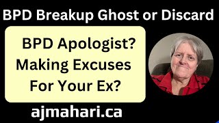 BPD Breakup Ghost or Discard  BPD Apologist Making Excuses For Your Ex [upl. by Anitac]