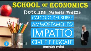 Esercizio sul calcolo del Super Ammortamento impatto civile e fiscale Economia aziendale [upl. by Flam525]