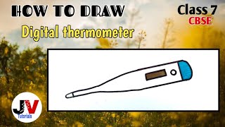 how to draw thermometerhow to draw digital thermometerclass 7 thermometer diagram [upl. by Plante]