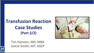 Transfusion Reaction Case Studies Part 22 [upl. by Avehstab244]